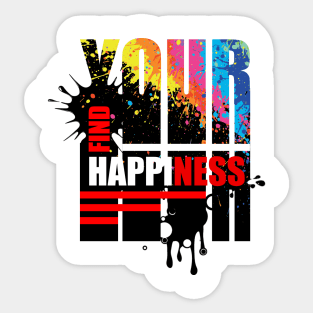 Find your happiness motivational quote Sticker